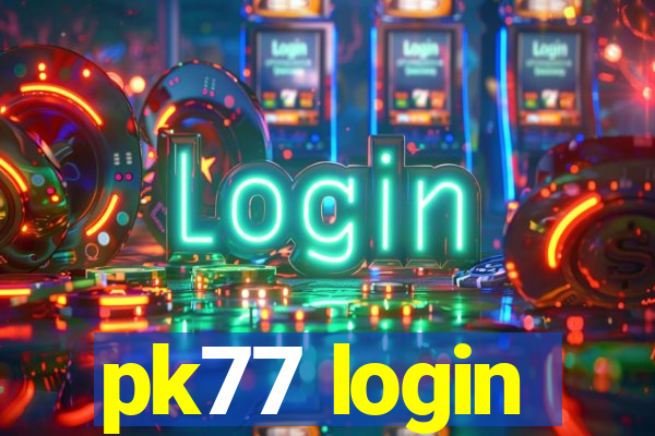 pk77 login